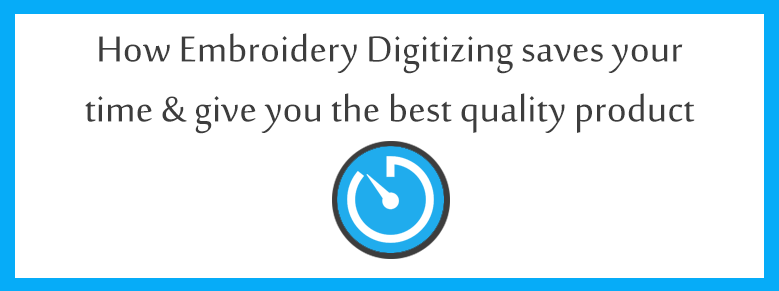 How Embroidery Digitizing Saves Your Time & Gives You the Best Quality Product